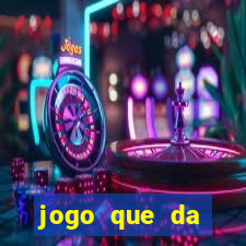 jogo que da dinheiro sem precisar depositar